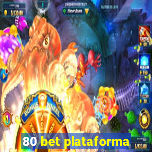 80 bet plataforma